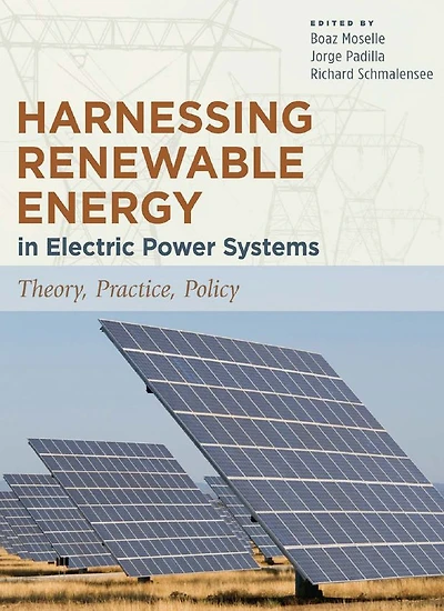 Harnessing Renewable Energy Electric Power Systems: Theory, Practice, Policy