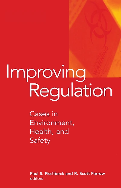 Improving Regulation: Cases Environment, Health, and Safety