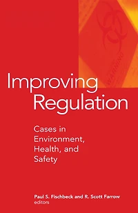 Improving Regulation: Cases Environment, Health, and Safety