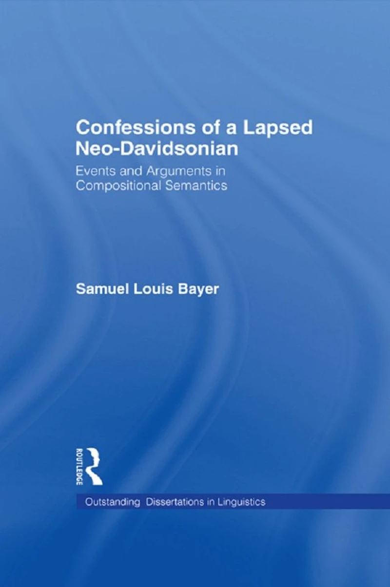 Confessions of a Lapsed Neo-Davidsonian: Events and Arguments Compositional Semantics