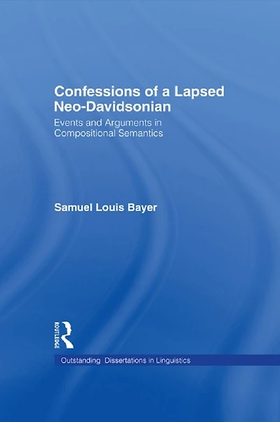 Confessions of a Lapsed Neo-Davidsonian: Events and Arguments Compositional Semantics