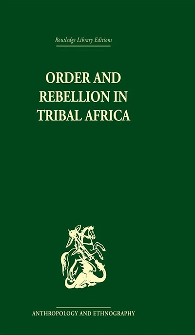 Order and Rebellion Tribal Africa