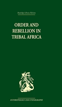 Order and Rebellion Tribal Africa