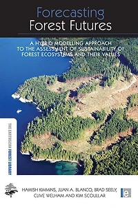 Forecasting Forest Futures: A Hybrid Modelling Approach to the Assessment of Sustainability Ecosystems and their Values