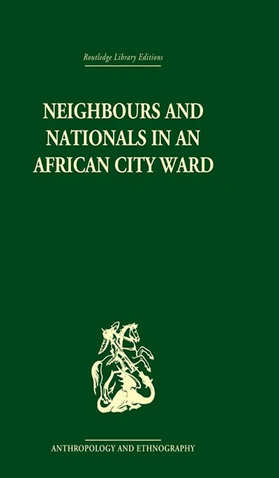Neighbours and Nationals an African City Ward