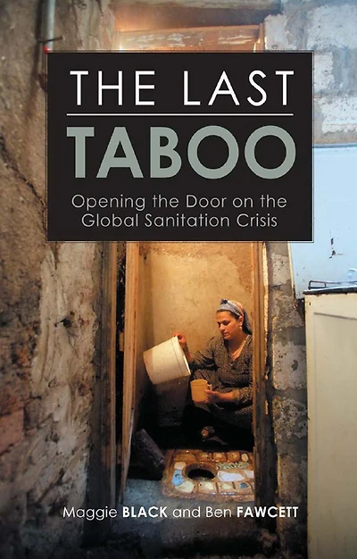 the Last Taboo: Opening Door on Global Sanitation Crisis