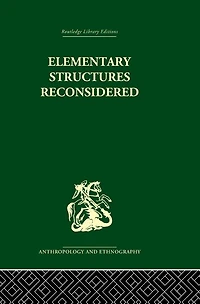 Elementary Structures Reconsidered: Levi-Strauss on Kinship