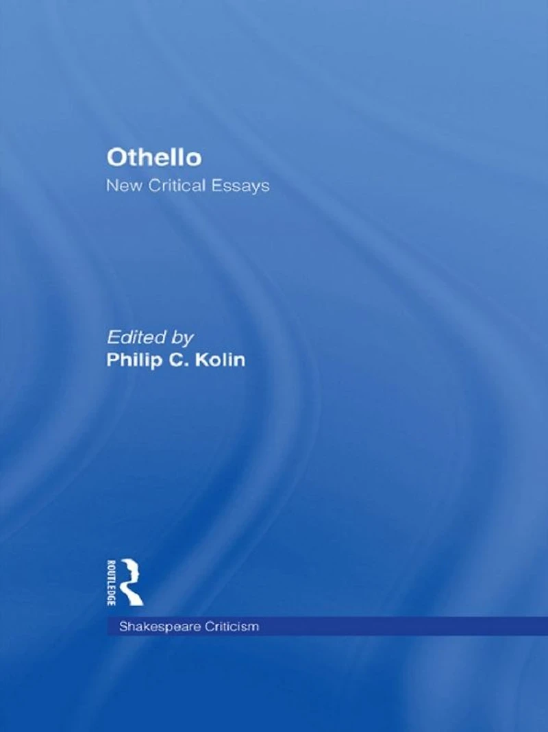 Othello: Critical Essays