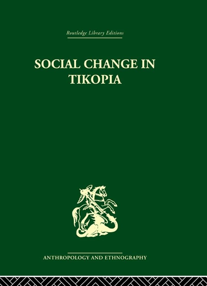 Social Change Tikopia: Re-study of a Polynesian community after generation