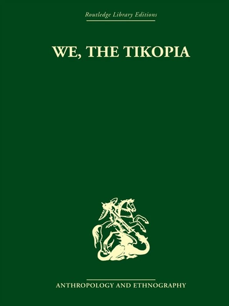 We the Tikopia: A sociological study of kinship primitive Polynesia