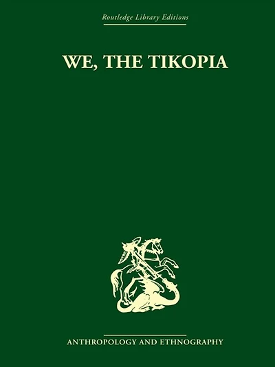We the Tikopia: A sociological study of kinship primitive Polynesia