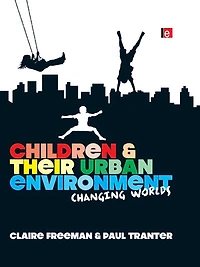 Children and their Urban Environment: Changing Worlds