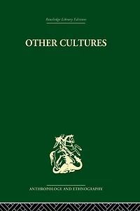 Other Cultures: Aims, Methods and Achievements Social Anthropology