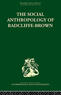 The Social Anthropology of Radcliffe-Brown