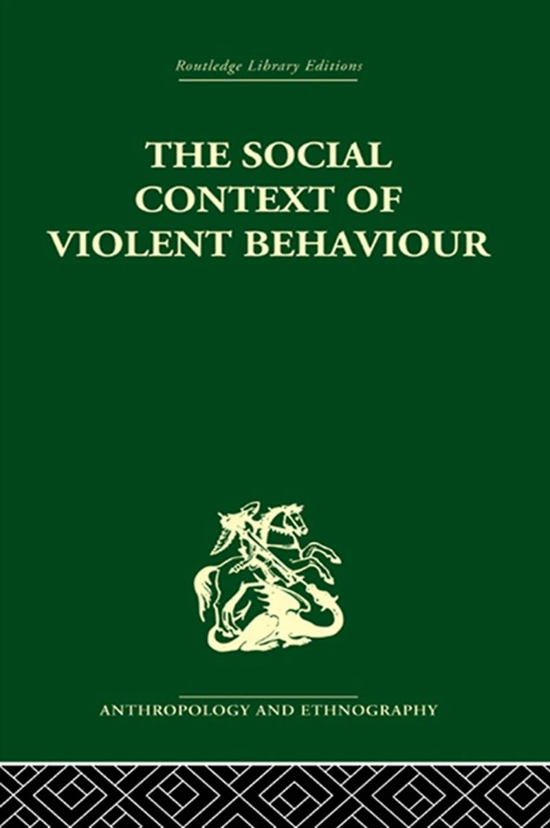 The Social Context of Violent Behaviour: A Anthropological Study an Israeli Immigrant Town