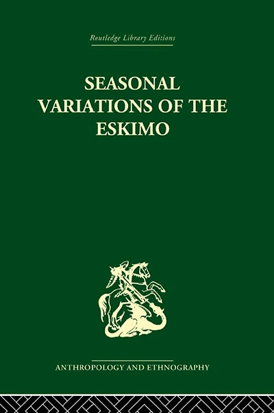 Seasonal Variations of the Eskimo: A Study Social Morphology