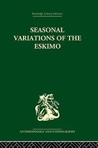 Seasonal Variations of the Eskimo: A Study Social Morphology