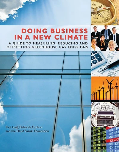 Doing Business A New Climate: Guide to Measuring, Reducing and Offsetting Greenhouse Gas Emissions