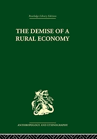 The Demise of a Rural Economy: From Subsistence to Capitalism Latin American Village