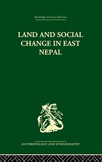 Land and Social Change East Nepal: A Study of Hindu-Tribal Relations
