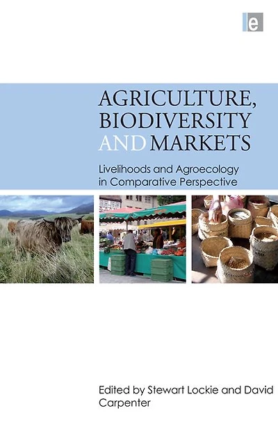 Agriculture, Biodiversity and Markets: Livelihoods Agroecology Comparative Perspective