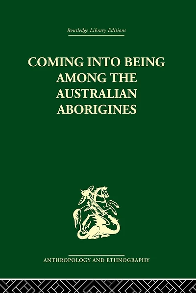 Coming into Being Among the Australian Aborigines: procreative beliefs of Aborigines