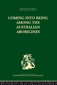 Coming into Being Among the Australian Aborigines: procreative beliefs of Aborigines