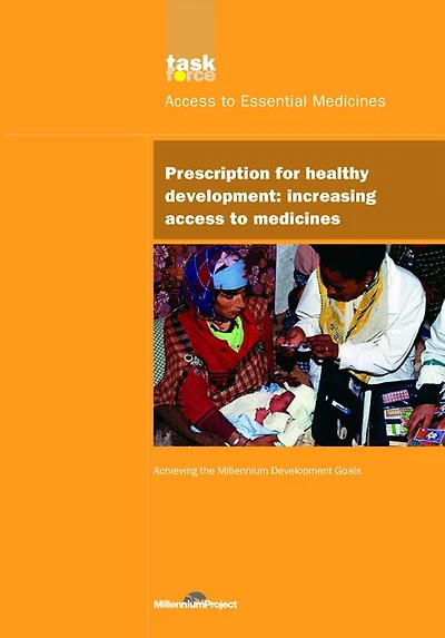 UN Millennium Development Library: Prescription for Healthy Development: Increasing Access to Medicines