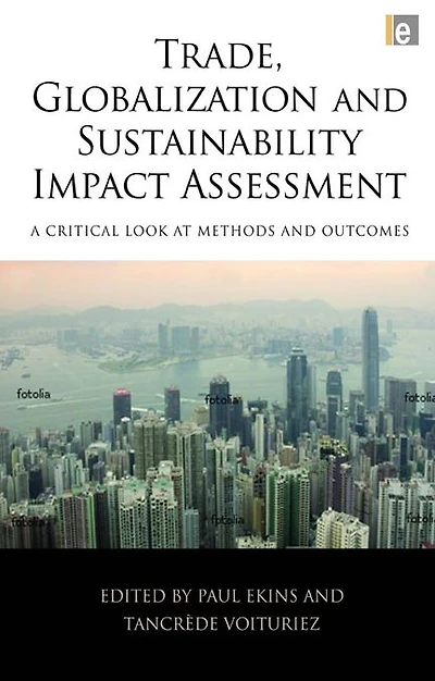 Trade, Globalization and Sustainability Impact Assessment: A Critical Look at Methods Outcomes