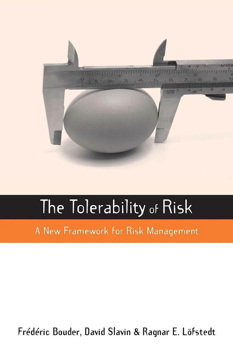 The Tolerability of Risk: A New Framework for Risk Management