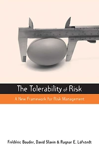The Tolerability of Risk: A New Framework for Risk Management