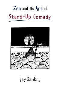 Zen and the Art of Stand-Up Comedy