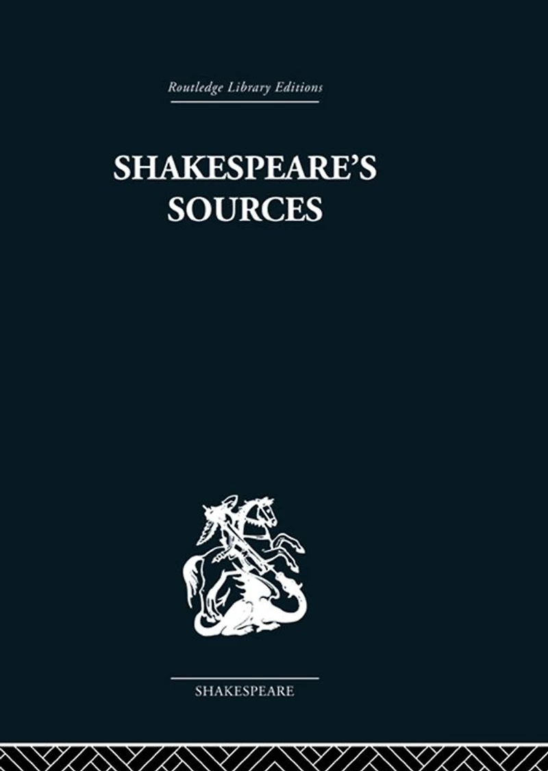 Shakespeare's Sources: Comedies and Tragedies