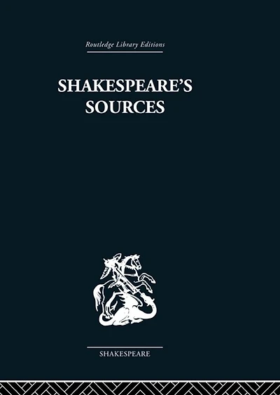 Shakespeare's Sources: Comedies and Tragedies