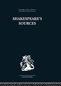 Shakespeare's Sources: Comedies and Tragedies