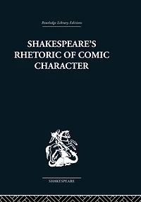 Shakespeare's Rhetoric of Comic Character