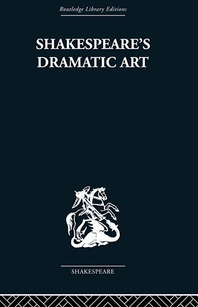 Shakespeare's Dramatic Art: Collected Essays