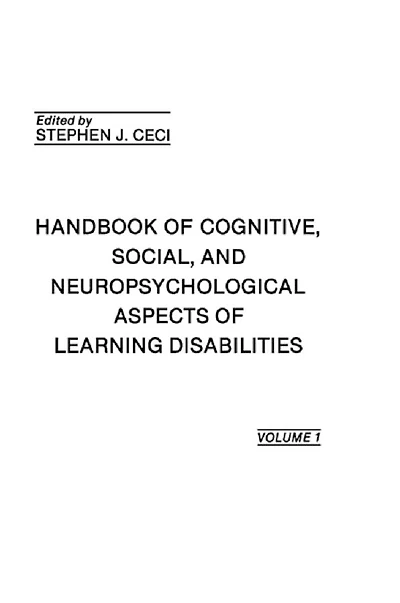 Handbook of Cognitive, Social, and Neuropsychological Aspects Learning Disabilities: Volume I