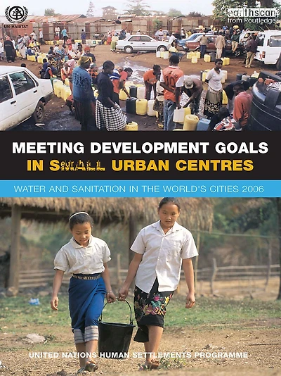 Meeting Development Goals Small Urban Centres: Water and Sanitation the Worlds Cities 2006