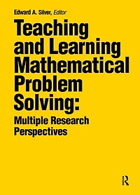 Teaching and Learning Mathematical Problem Solving: Multiple Research Perspectives