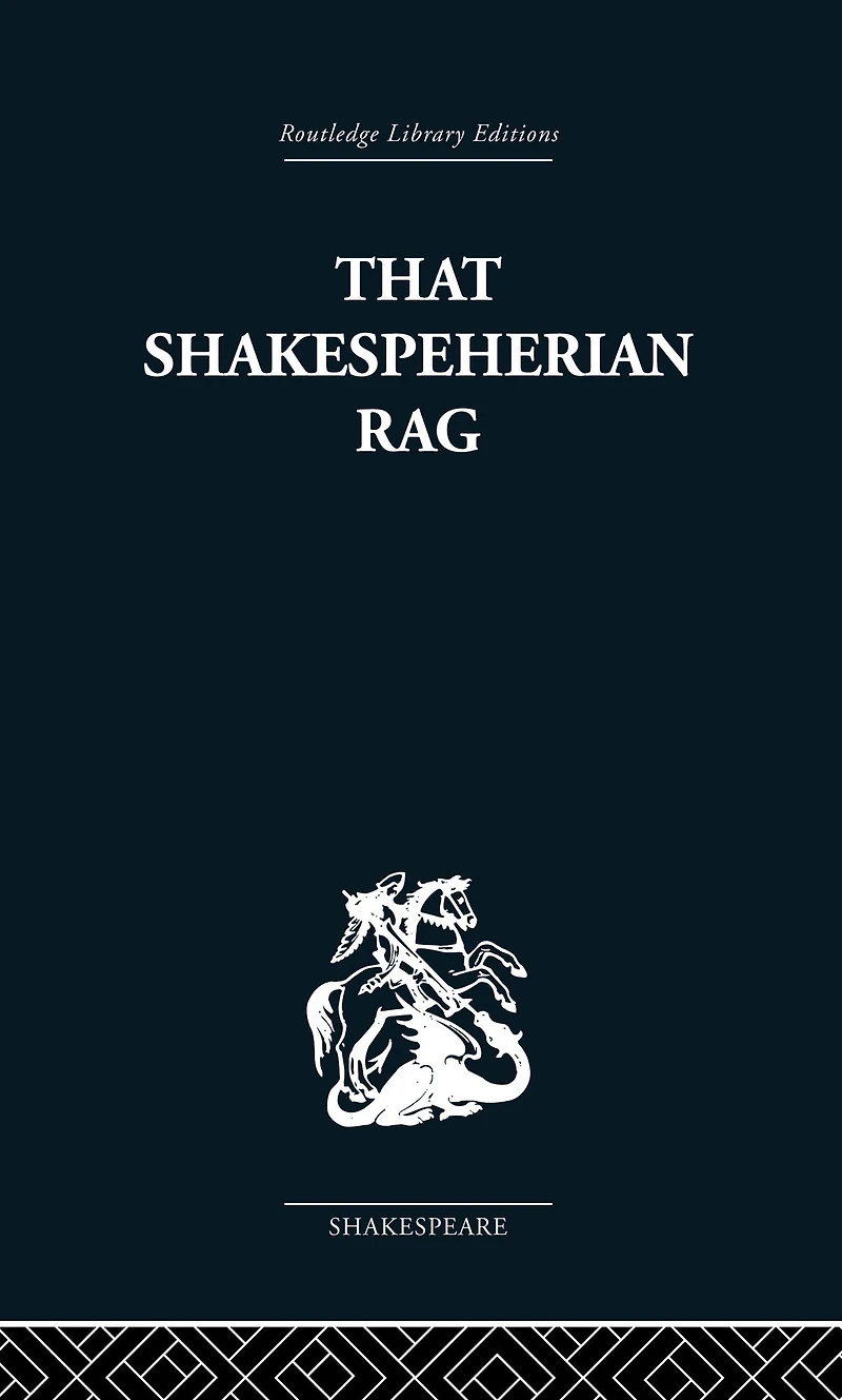 That Shakespeherian Rag: Essays on a critical process