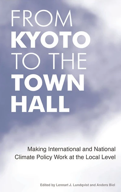 From Kyoto to the Town Hall: Making International and National Climate Policy Work at Local Level