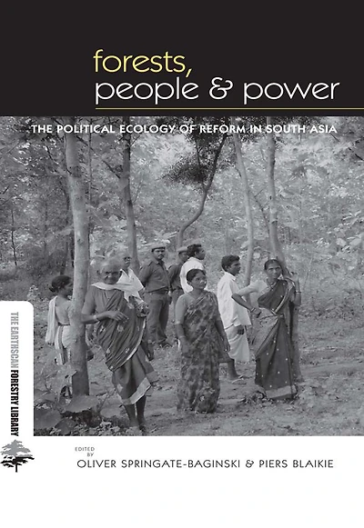 Forests People and Power: The Political Ecology of Reform South Asia