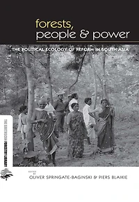 Forests People and Power: The Political Ecology of Reform South Asia