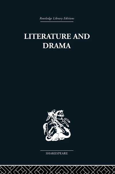 Literature and Drama: with special reference to Shakespeare his contemporaries
