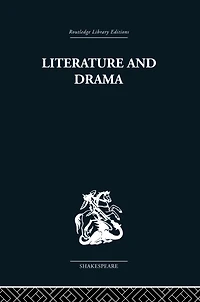 Literature and Drama: with special reference to Shakespeare his contemporaries