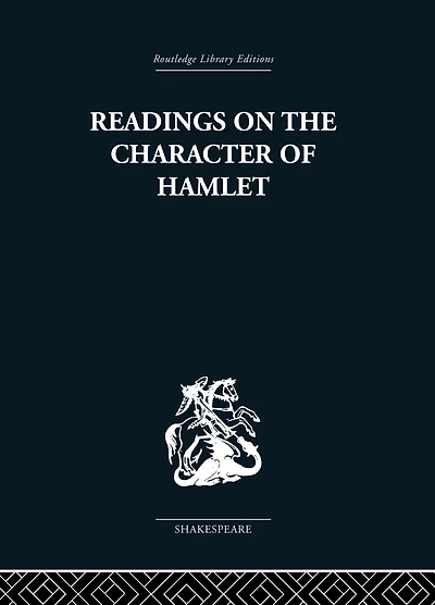 Readings on the Character of Hamlet: compiled from over three hundred sources.