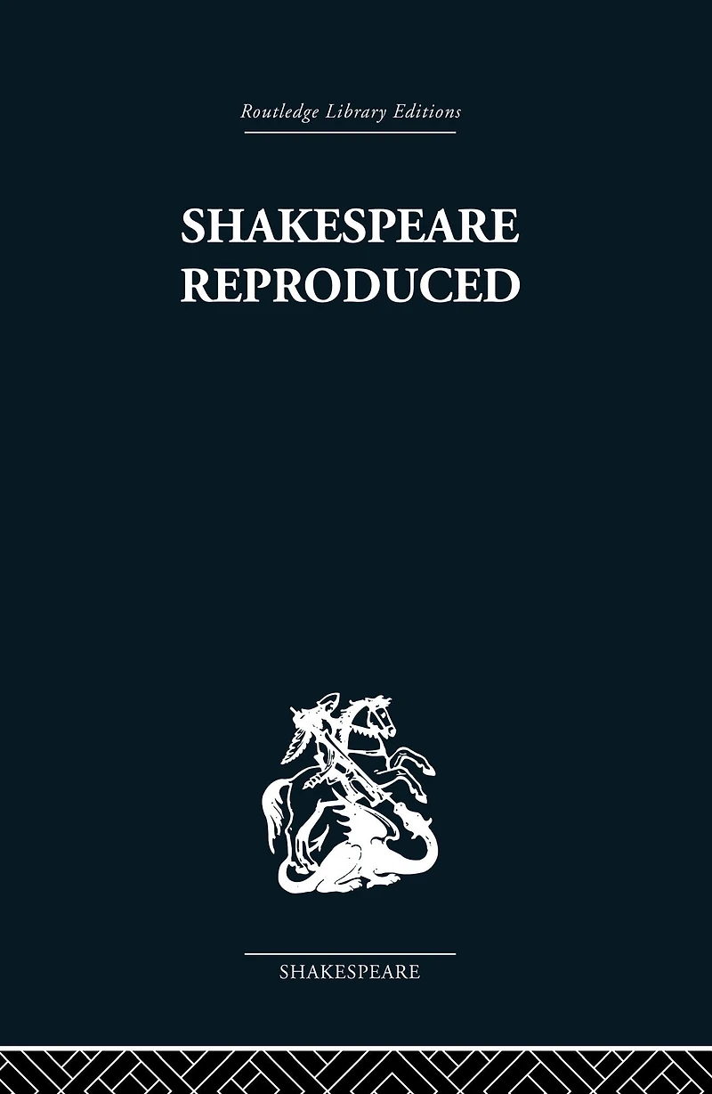 Shakespeare Reproduced: The text history and ideology