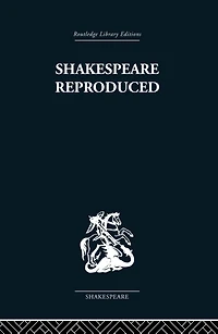 Shakespeare Reproduced: The text history and ideology