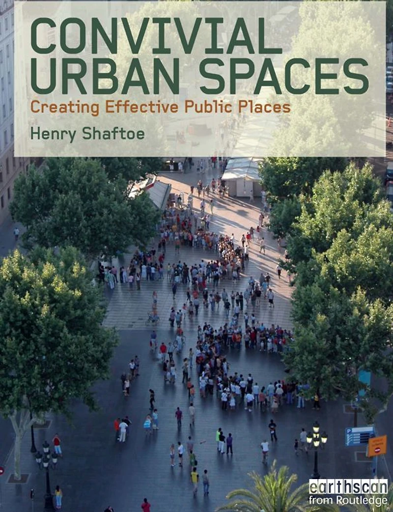 Convivial Urban Spaces: Creating Effective Public Places